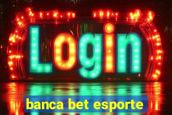 banca bet esporte